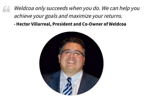 Succeed Quote from Hector Villarreal, President and Co-Owner of Weldcoa